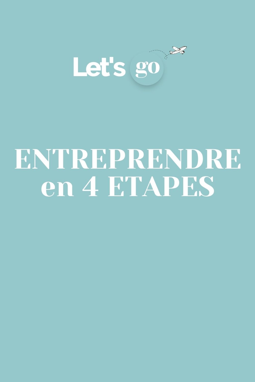 4 étapes pour entreprendre