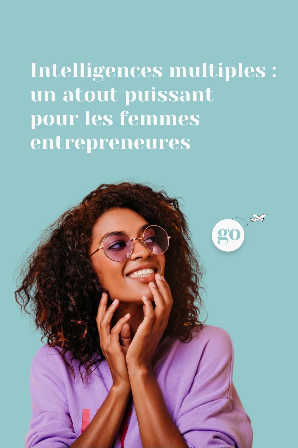 Intelligences multiples :<br />
un atout puissant<br />
pour les femmes entrepreneures