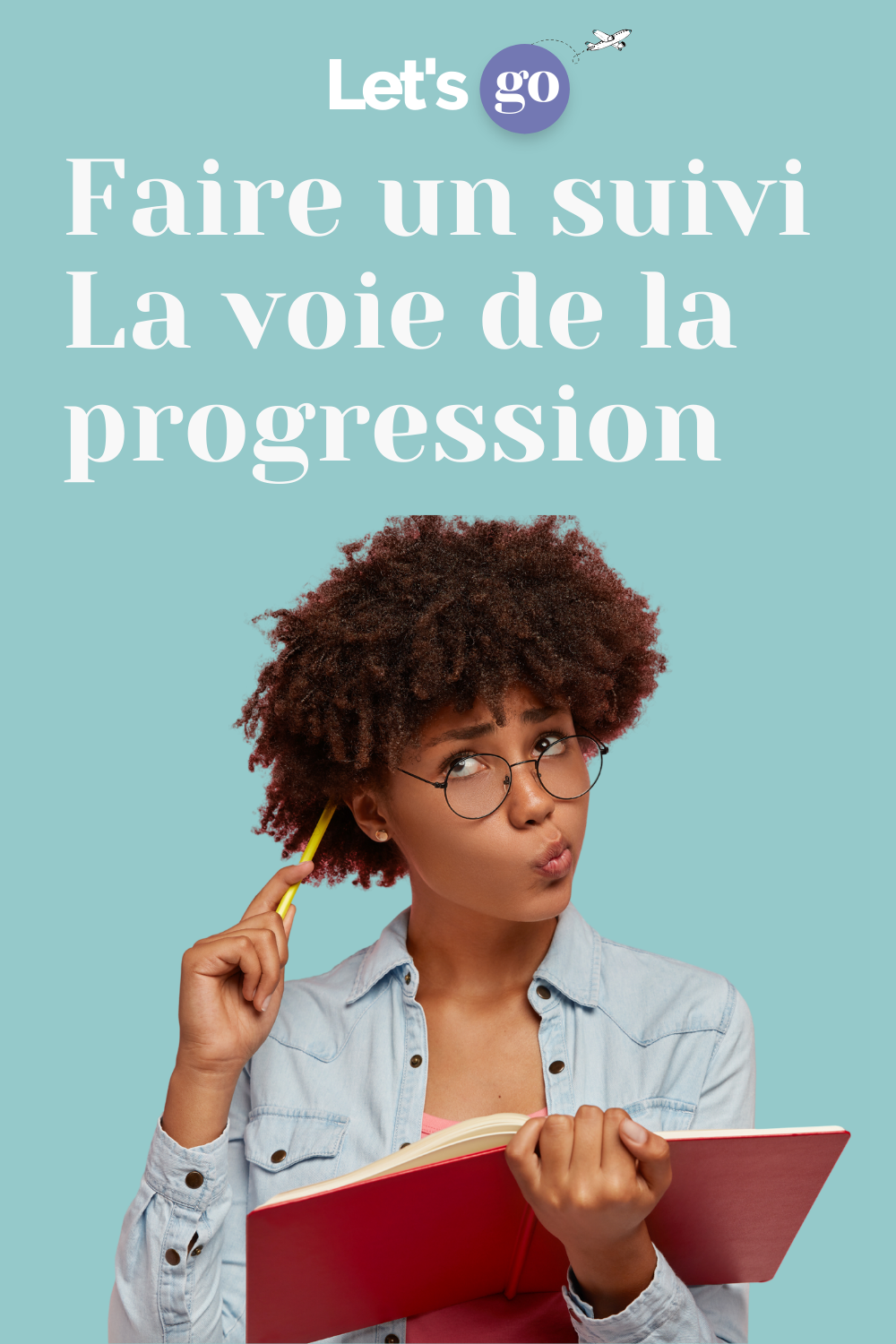 Faire un Suivi : La Voie de la Progression