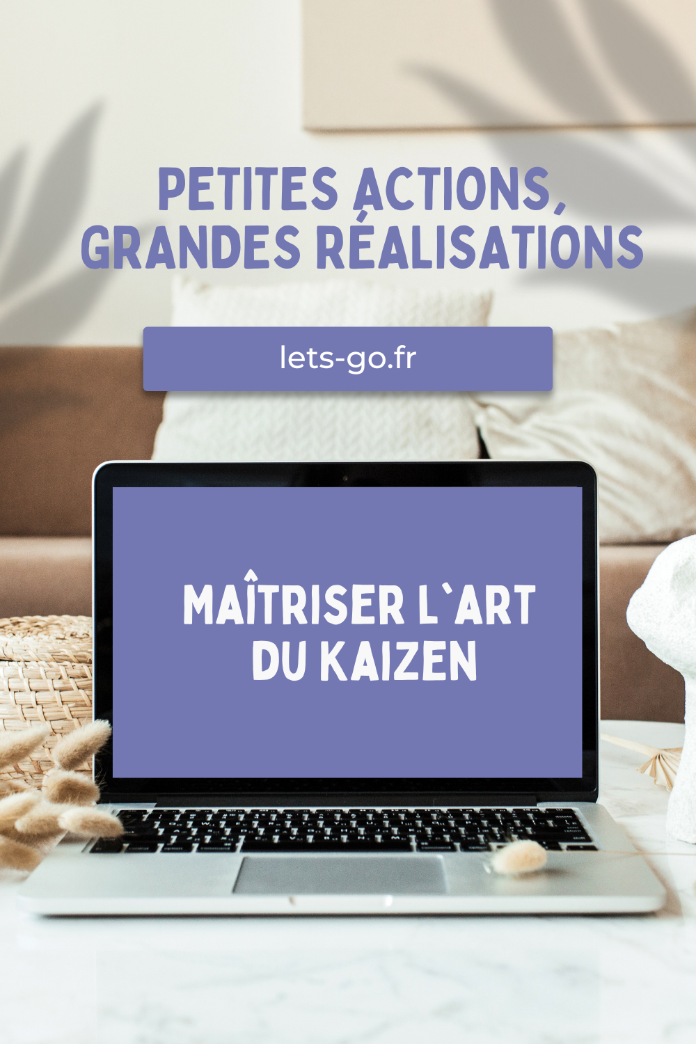 Petites Actions, Grandes Réalisations : Maîtriser l'Art du Kaizen